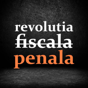 Revolutia penala bate revolutia fiscala