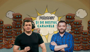 Si de restul caramele - episodul 2 - podcast Bogdan Stoica & Dragos Patraru