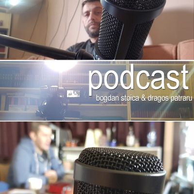 Si de restul caramele - podcast Bogdan Stoica &amp; Dragos Patraru
